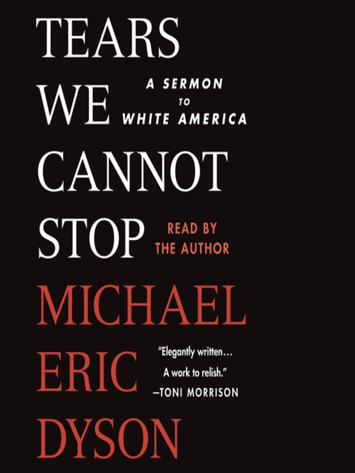 Title details for Tears We Cannot Stop by Michael Eric Dyson - Wait list